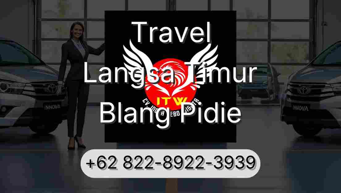 Travel Langsa Timur Blang Pidie