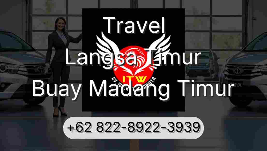 Travel Langsa Timur Buay Madang Timur