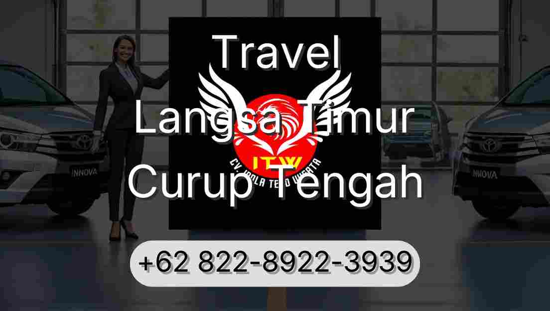 Travel Langsa Timur Curup Tengah