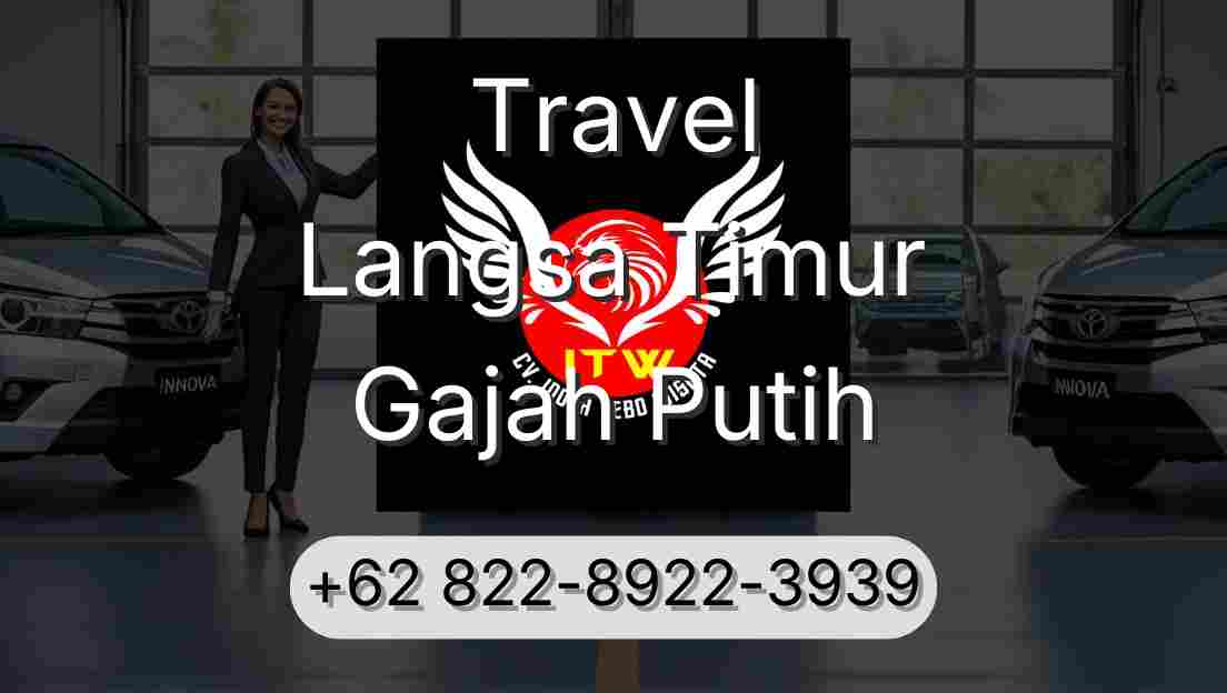 Travel Langsa Timur Gajah Putih
