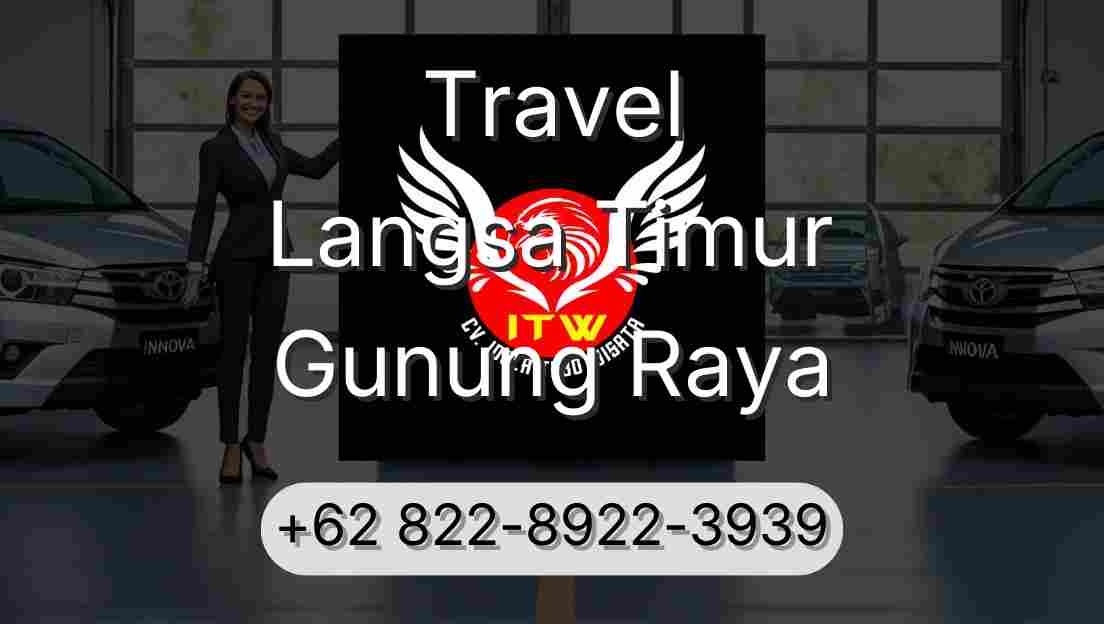 Travel Langsa Timur Gunung Raya