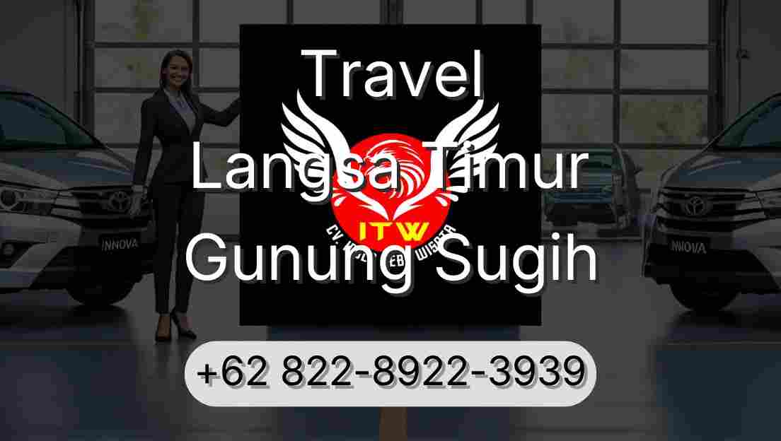 Travel Langsa Timur Gunung Sugih