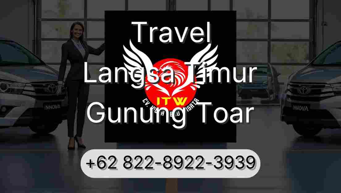 Travel Langsa Timur Gunung Toar