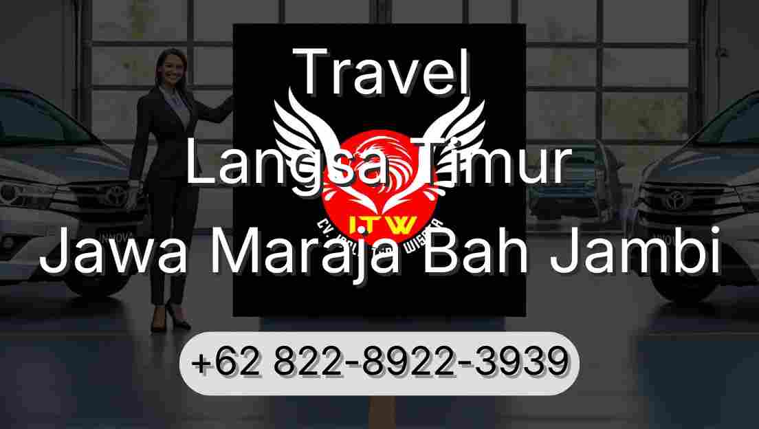 Travel Langsa Timur Jawa Maraja Bah Jambi
