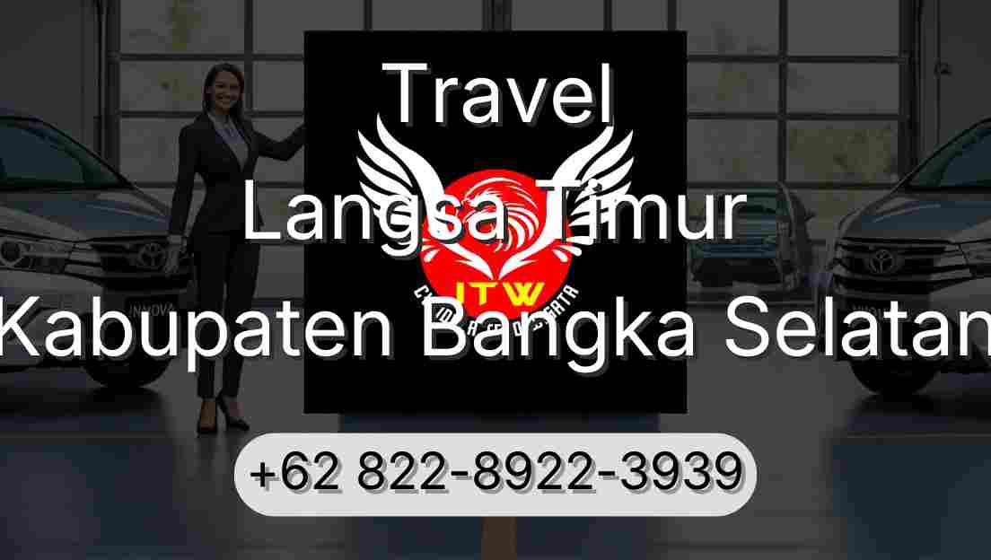 Travel Langsa Timur Kabupaten Bangka Selatan