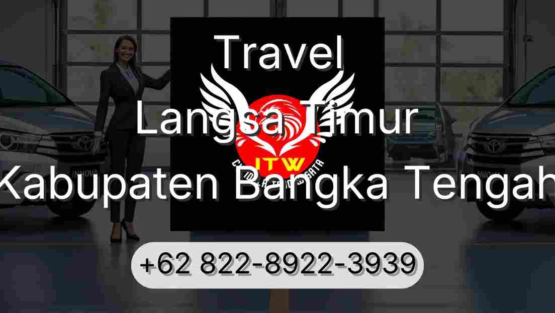 Travel Langsa Timur Kabupaten Bangka Tengah