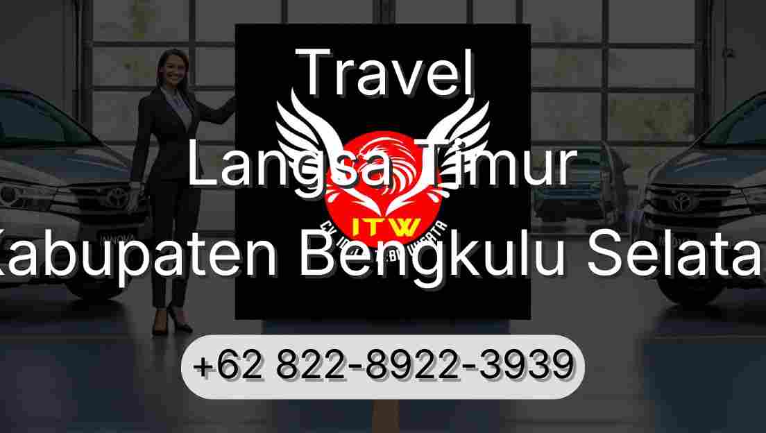 Travel Langsa Timur Kabupaten Bengkulu Selatan