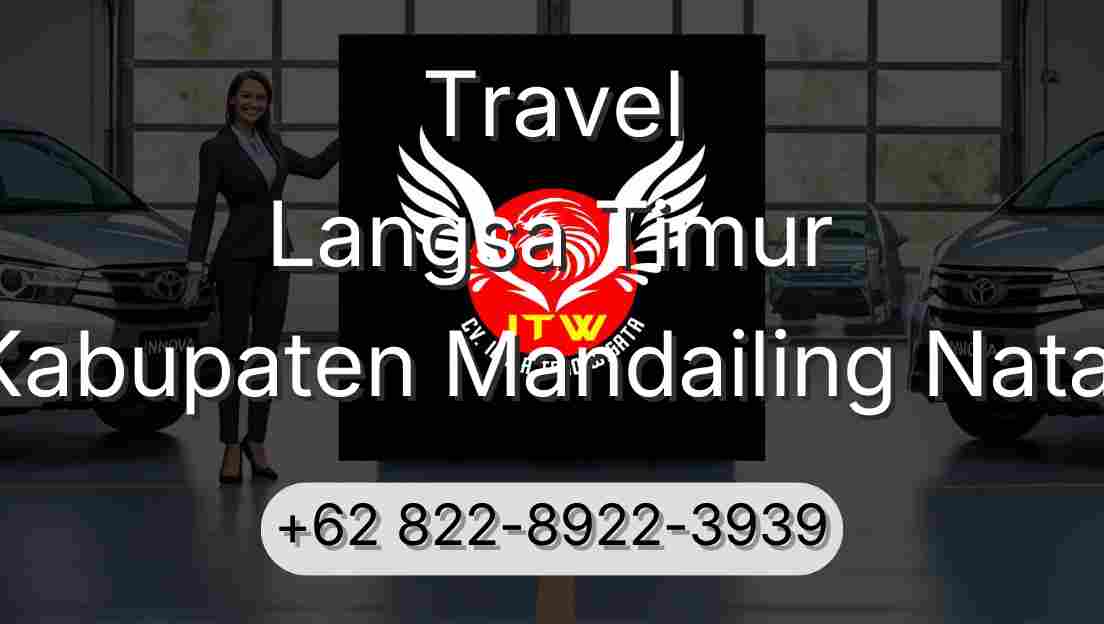 Travel Langsa Timur Kabupaten Mandailing Natal