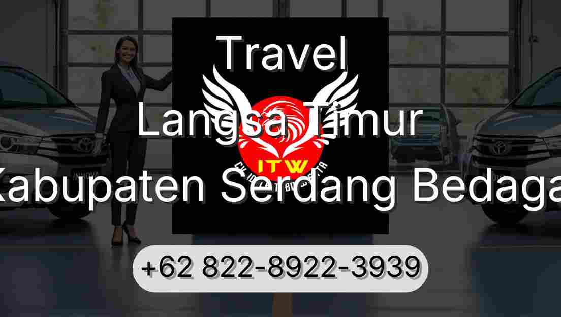 Travel Langsa Timur Kabupaten Serdang Bedagai