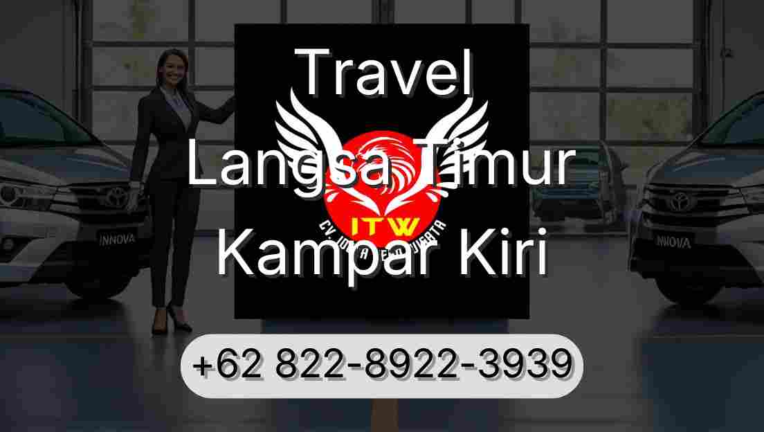 Travel Langsa Timur Kampar Kiri