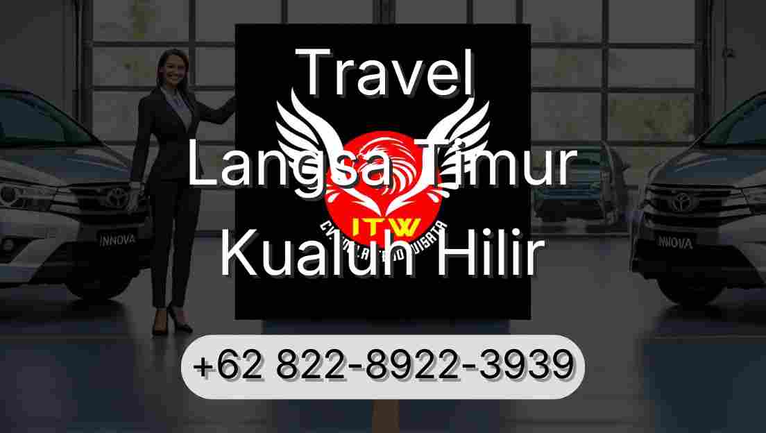 Travel Langsa Timur Kualuh Hilir
