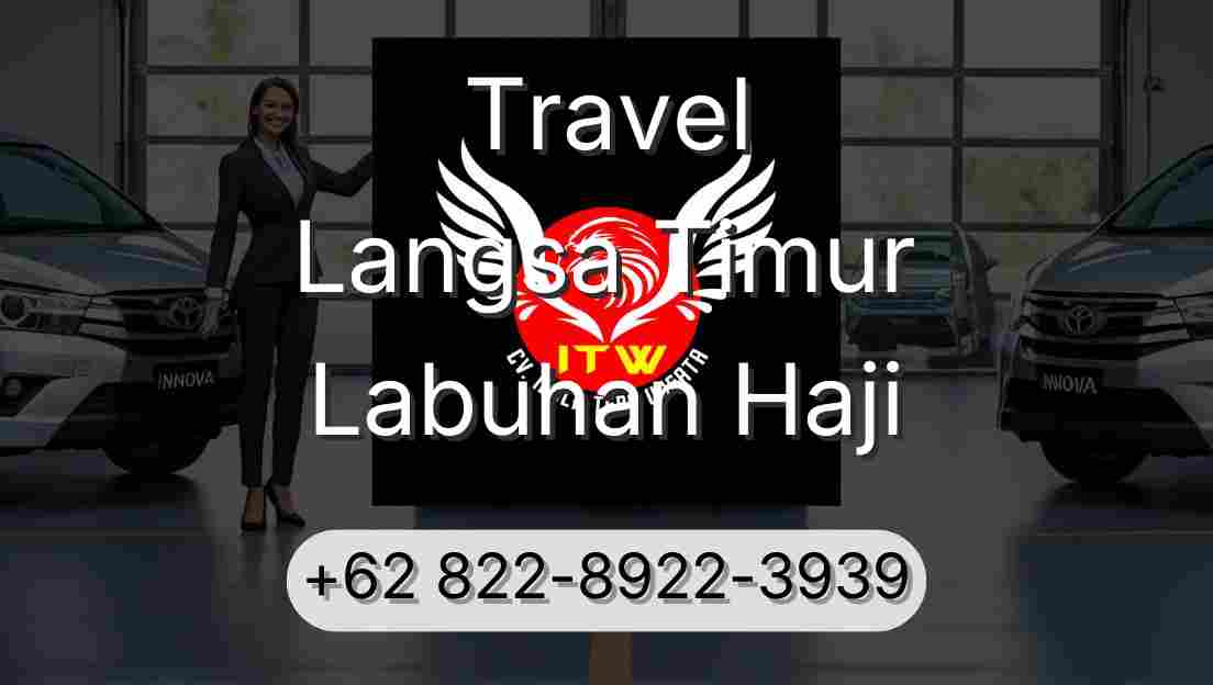 Travel Langsa Timur Labuhan Haji