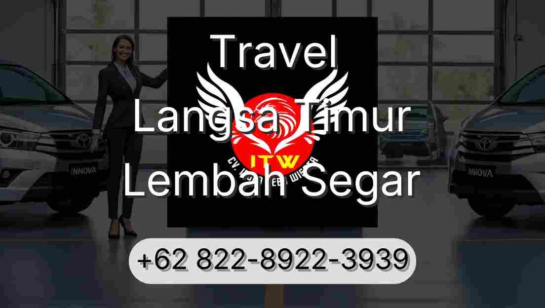Travel Langsa Timur Lembah Segar
