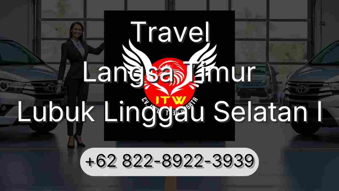 Travel Langsa Timur Lubuk Linggau Selatan I
