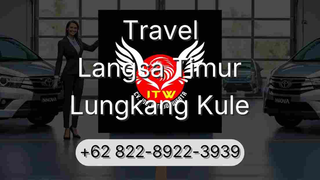Travel Langsa Timur Lungkang Kule