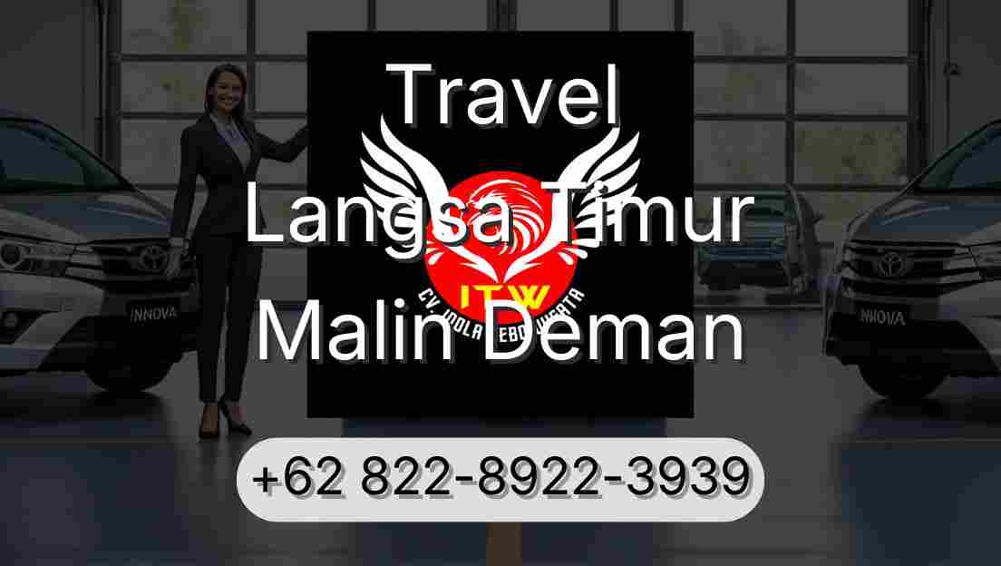 Travel Langsa Timur Malin Deman