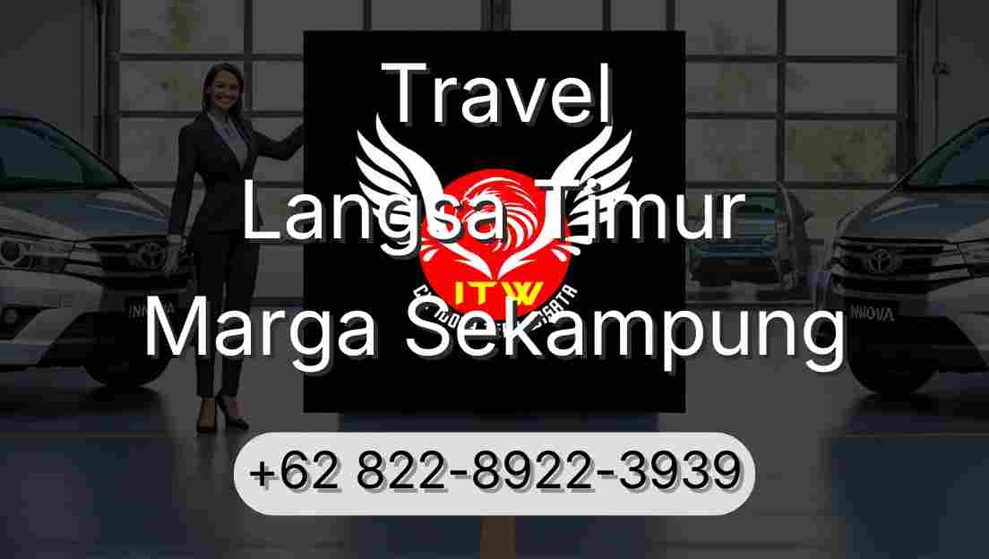 Travel Langsa Timur Marga Sekampung