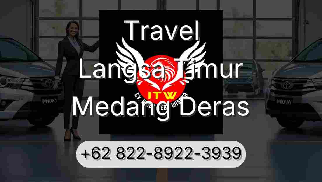 Travel Langsa Timur Medang Deras
