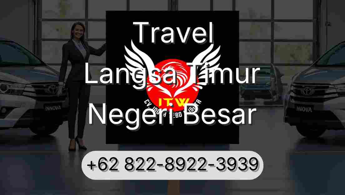 Travel Langsa Timur Negeri Besar