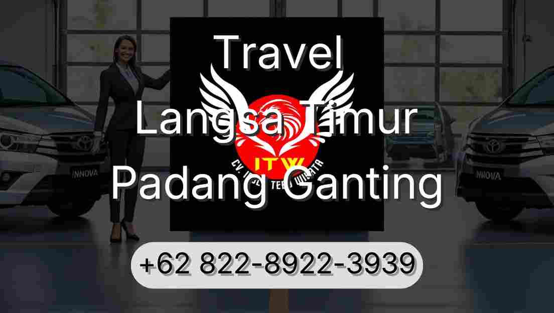 Travel Langsa Timur Padang Ganting