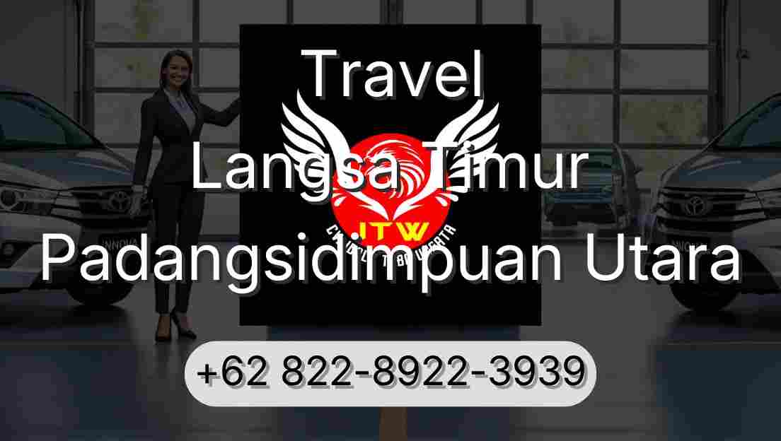 Travel Langsa Timur Padangsidimpuan Utara