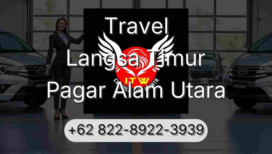 Travel Langsa Timur Pagar Alam Utara