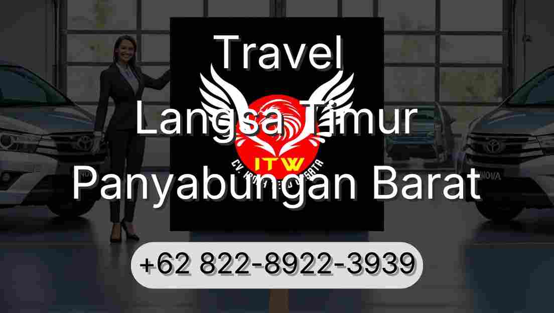 Travel Langsa Timur Panyabungan Barat