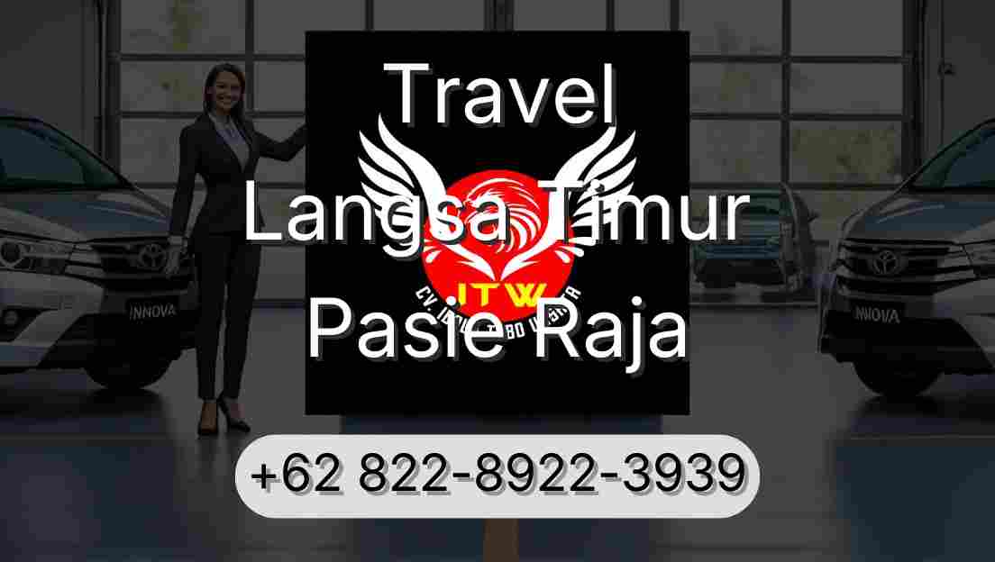 Travel Langsa Timur Pasie Raja