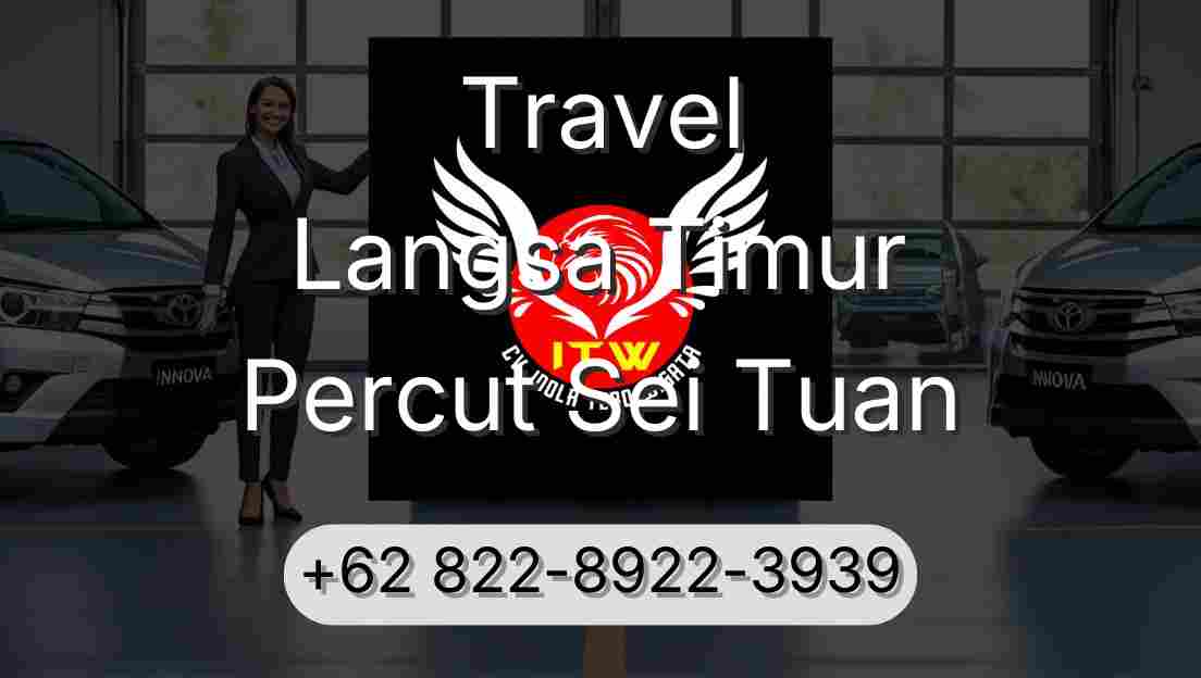 Travel Langsa Timur Percut Sei Tuan