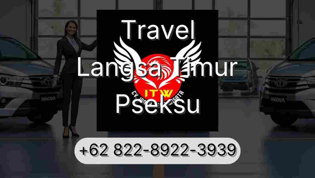 Travel Langsa Timur Pseksu