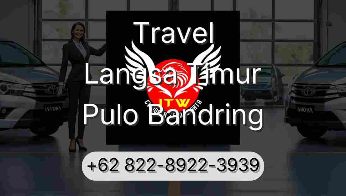 Travel Langsa Timur Pulo Bandring