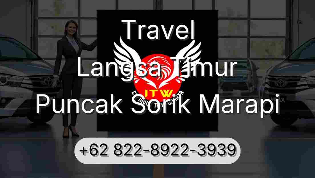 Travel Langsa Timur Puncak Sorik Marapi