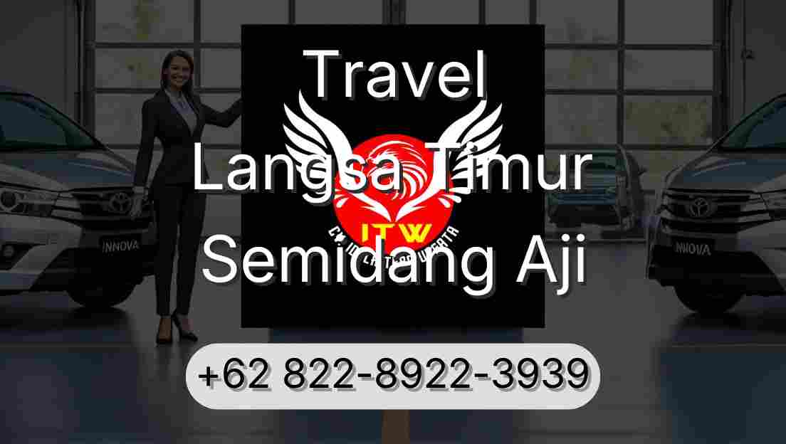 Travel Langsa Timur Semidang Aji