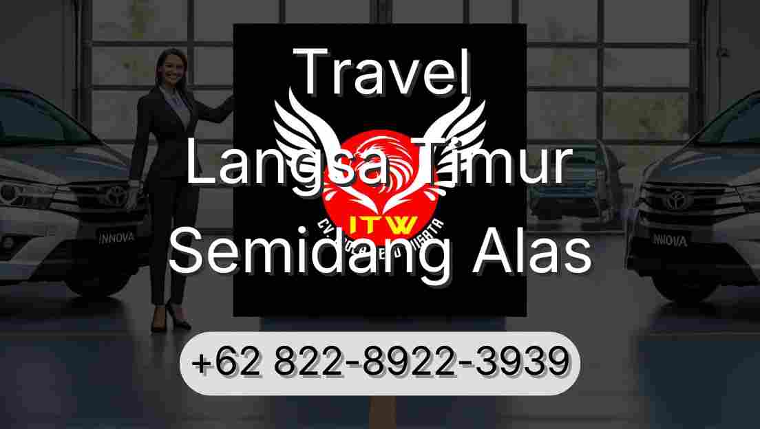Travel Langsa Timur Semidang Alas