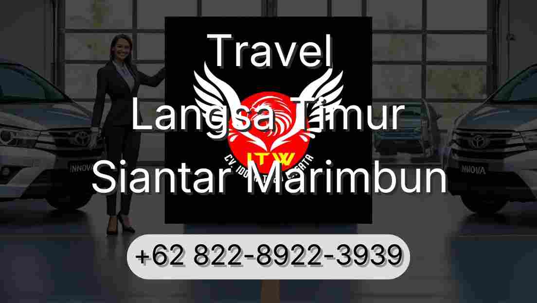 Travel Langsa Timur Siantar Marimbun