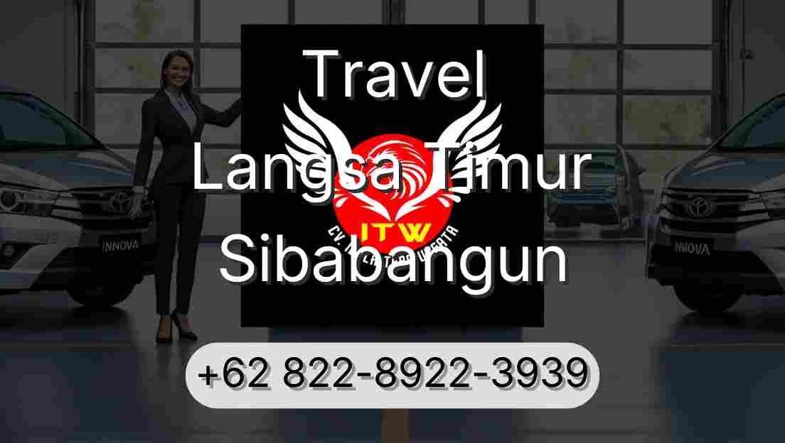Travel Langsa Timur Sibabangun