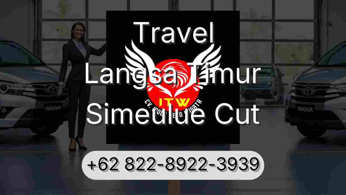 Travel Langsa Timur Simeulue Cut