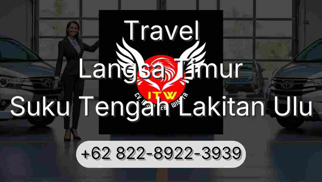 Travel Langsa Timur Suku Tengah Lakitan Ulu