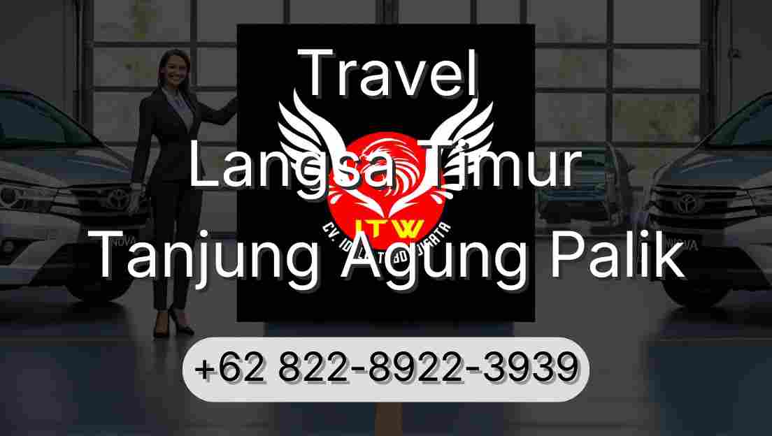 Travel Langsa Timur Tanjung Agung Palik