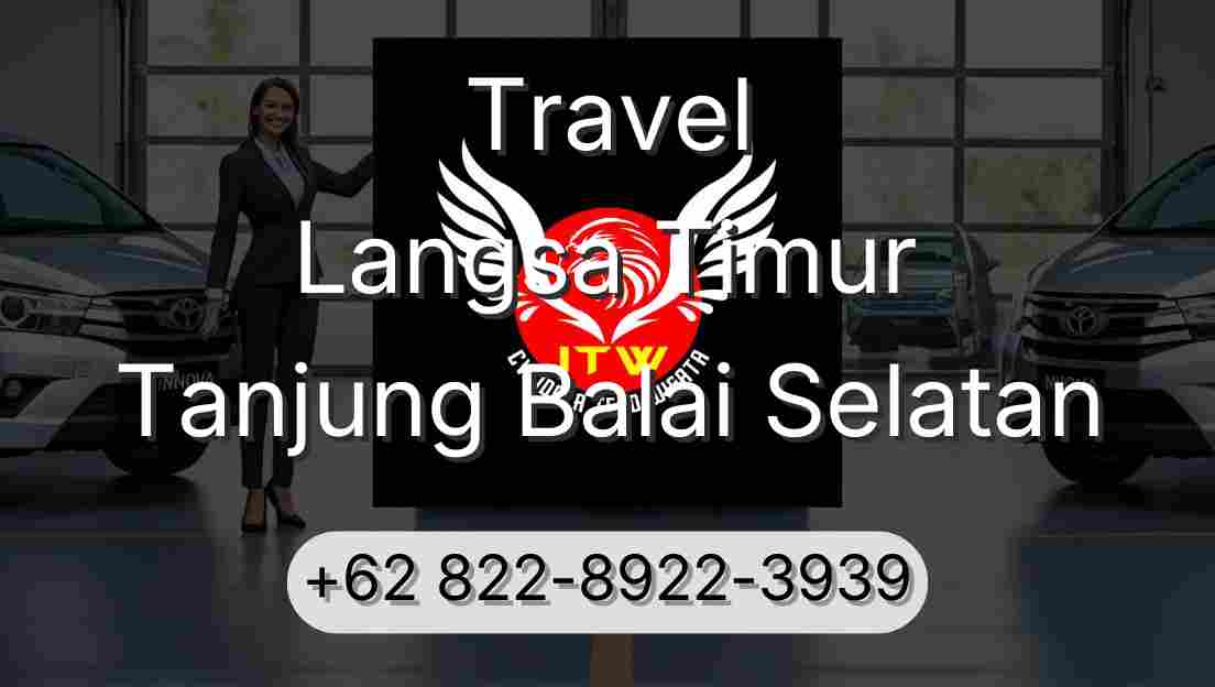 Travel Langsa Timur Tanjung Balai Selatan