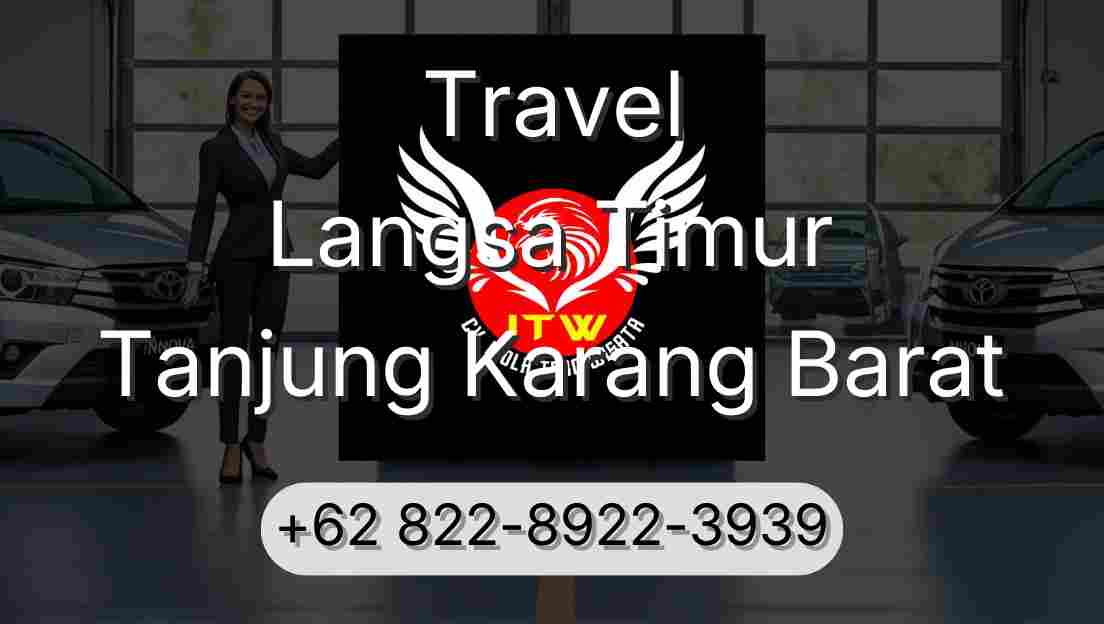 Travel Langsa Timur Tanjung Karang Barat