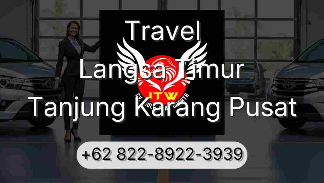Travel Langsa Timur Tanjung Karang Pusat