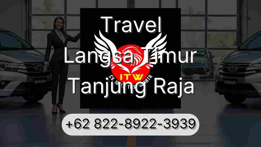 Travel Langsa Timur Tanjung Raja