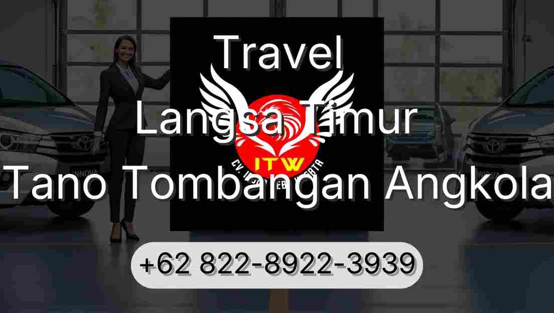 Travel Langsa Timur Tano Tombangan Angkola