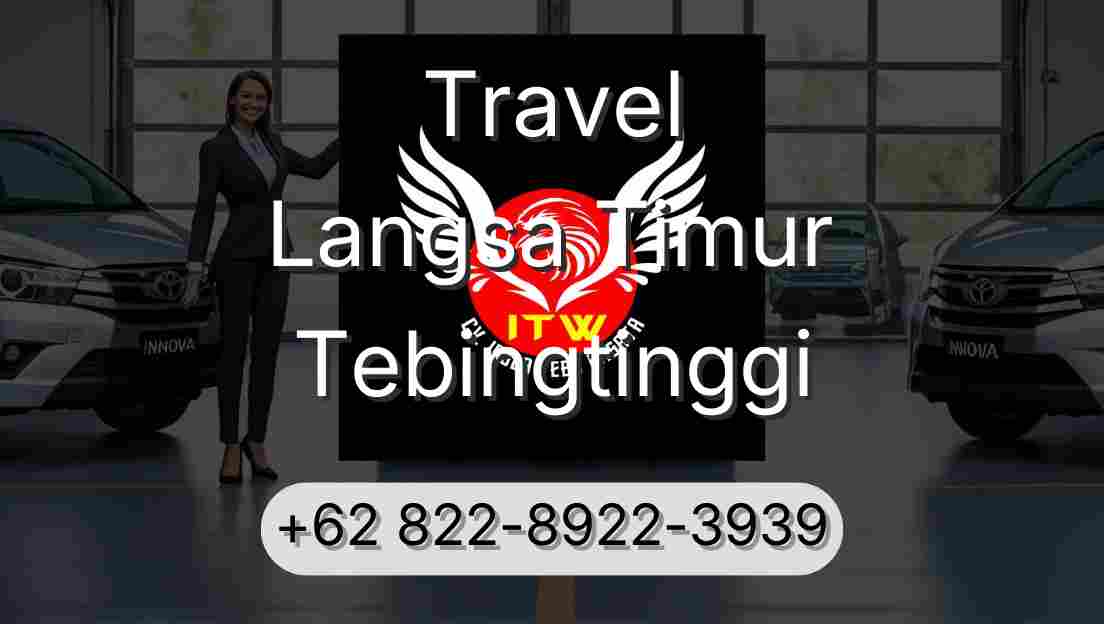 Travel Langsa Timur Tebingtinggi
