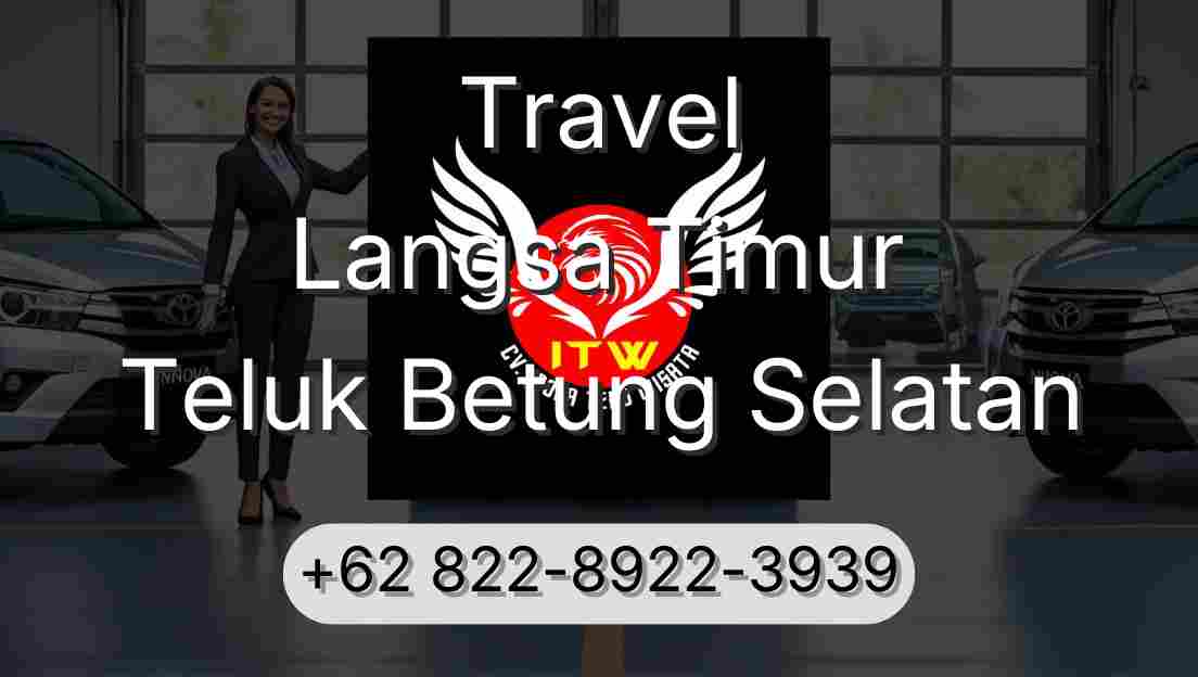 Travel Langsa Timur Teluk Betung Selatan