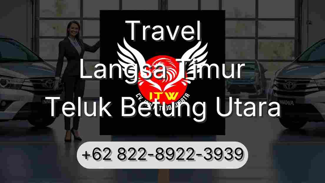 Travel Langsa Timur Teluk Betung Utara