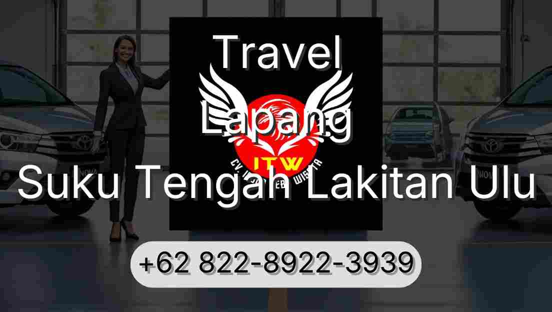 Travel Lapang Suku Tengah Lakitan Ulu