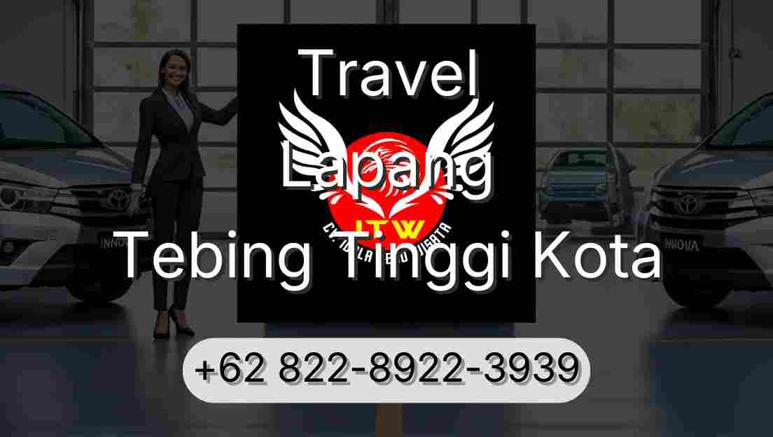 Travel Lapang Tebing Tinggi Kota