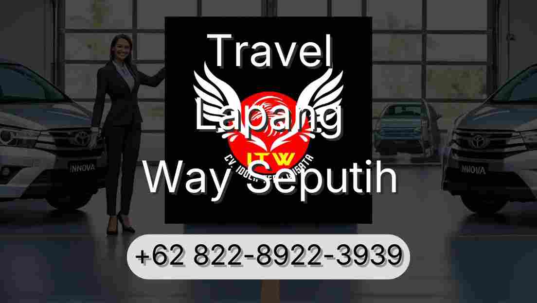Travel Lapang Way Seputih